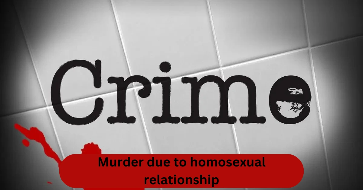 Murder due to homosexual relationship: